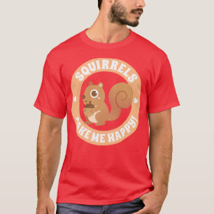Camiseta Las ardillas raras me hacen feliz