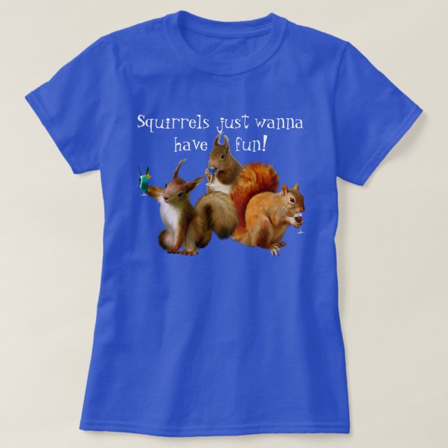 Camiseta Las ardillas solo quieren divertirse (Diseño del anverso)