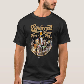 Camiseta Las ardillas solo quieren divertirse Ardilla