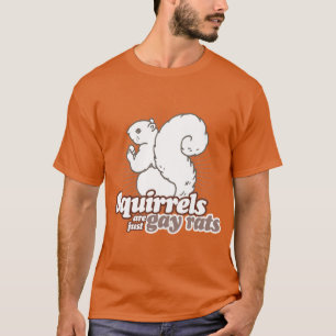 CAMISETA LAS ARDILLAS SON SOLO RATAS GAYS