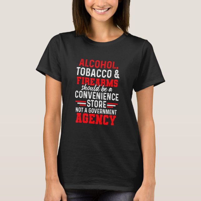 Camiseta Las Armas De Fuego De Tabaco De Alcohol Deberían S (Anverso)