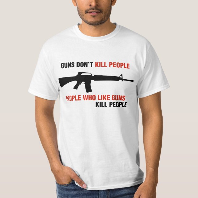 Camiseta Las armas no matan a la gente contra el eslogan de (Anverso)