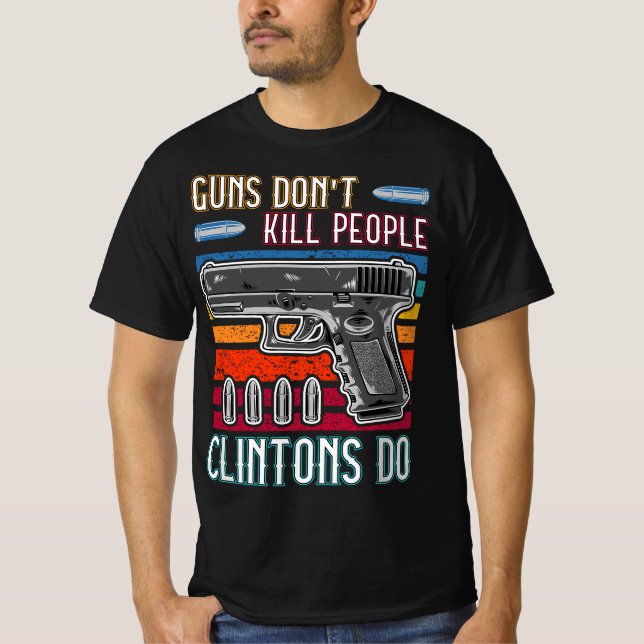 Camiseta Las armas no matan a la gente que hacen los clinto (Anverso)