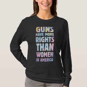 Camiseta Las Armas Tienen Más Derechos Que Las Mujeres En E