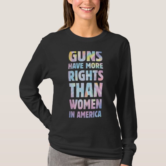 Camiseta Las Armas Tienen Más Derechos Que Las Mujeres En E (Anverso)