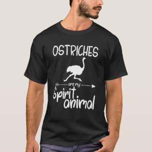 Camiseta Las avestruces son mi animal espiritual para los h
