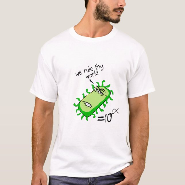 Camiseta Las bacterias gobiernan Thy mundo (Anverso)