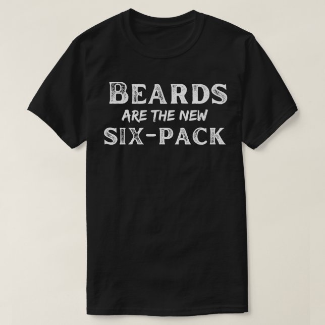 Camiseta Las barbas son el nuevo paquete de seis para los h (Diseño del anverso)