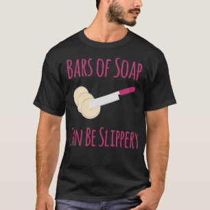 Camiseta Las barras de jabón pueden ser un suave y divertid