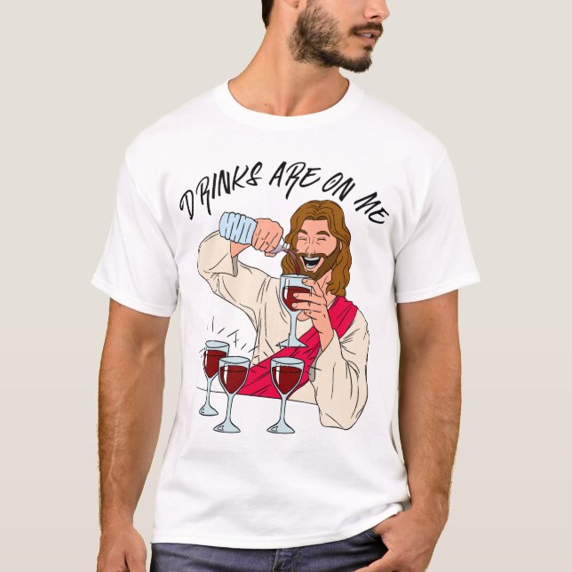 Camiseta Las Bebidas Están Sobre Mí (Anverso)