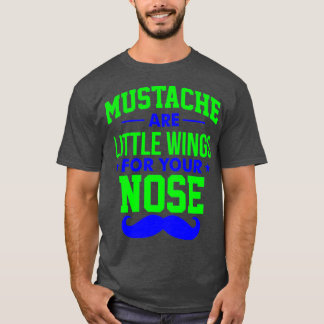 Camiseta Las bigotes son pequeñas alas para tu nariz