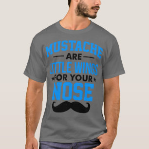 Camiseta Las bigotes son pequeñas alas para tu nariz 1