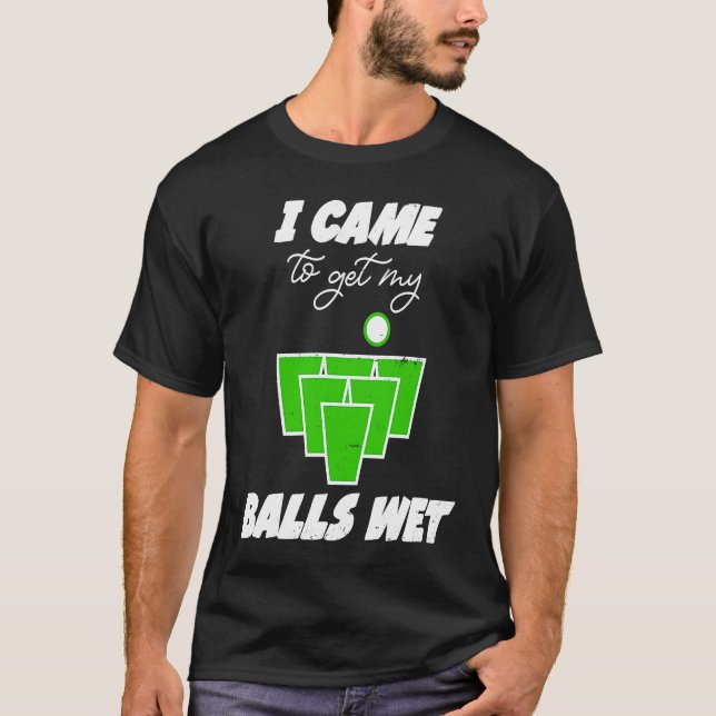 Camiseta Las bolas de Beer Pong vinieron a traer mis bolas  (Anverso)