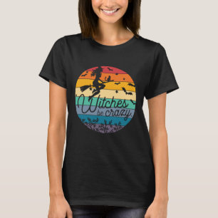 Camiseta Las brujas son mujeres locas divertidas Halloween