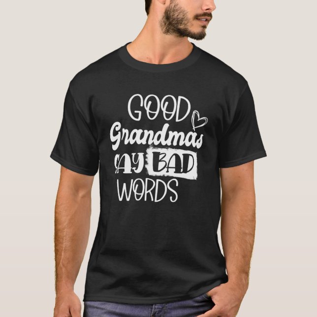 Camiseta Las buenas abuelas dicen malas palabras abuela (Anverso)
