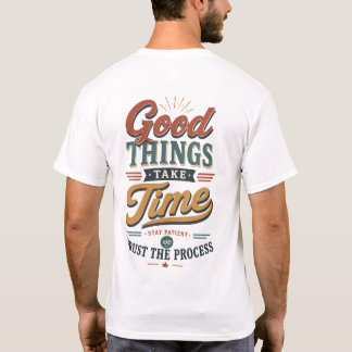 Camiseta Las buenas cosas toman tiempo