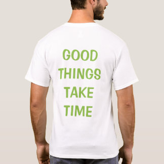 CAMISETA LAS BUENAS COSAS TOMAN TIEMPO