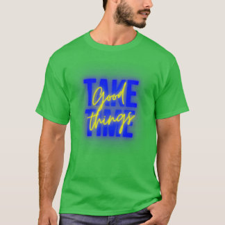 CAMISETA LAS BUENAS COSAS TOMAN TIEMPO 7