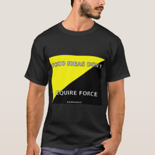 Camiseta Las buenas ideas no requieren la fuerza - la