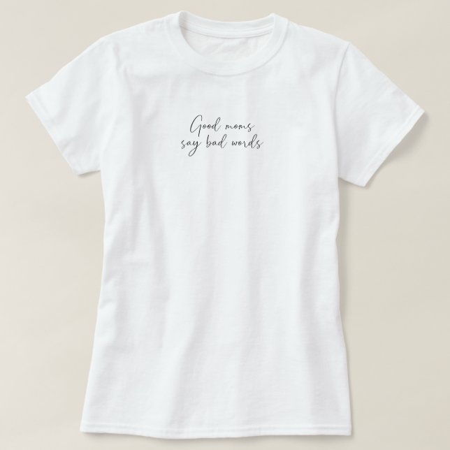 Camiseta Las buenas madres dicen malas palabras tipografía  (Diseño del anverso)