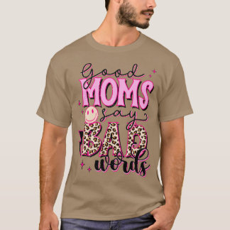 Camiseta Las buenas mamás dicen malas palabras