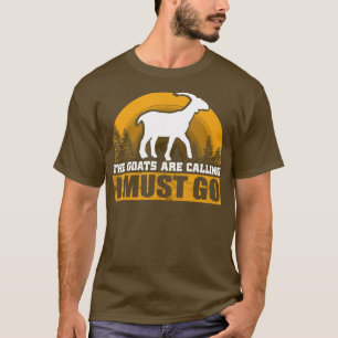 Camiseta Las cabras están llamando, debo ir a la agricultur
