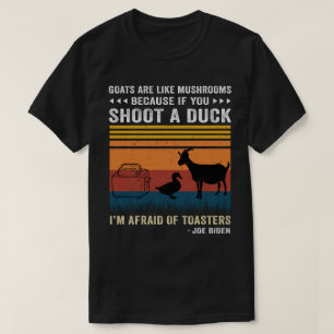 Camiseta Las Cabras Son Como Los Hongos Si Disparas Un Pato