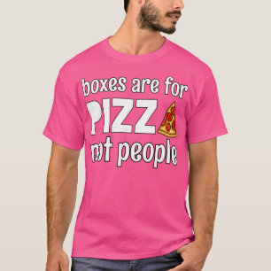 Camiseta las cajas son para pizza
