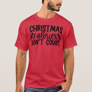 Camiseta Las calorías de los navidades no cuentan que los N