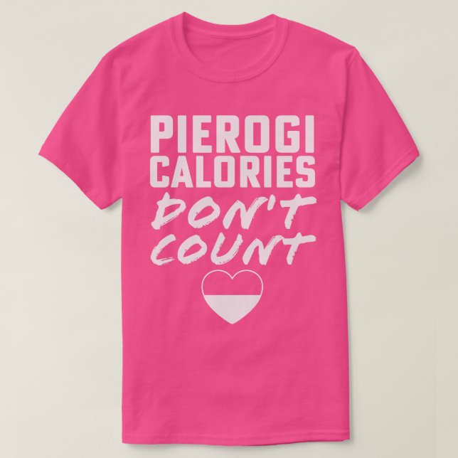 Camiseta Las calorías de Pierogi no cuentan el Día del Ding (Diseño del anverso)