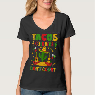 Camiseta Las calorías de Tacos no cuentan feliz Cinco de Ma
