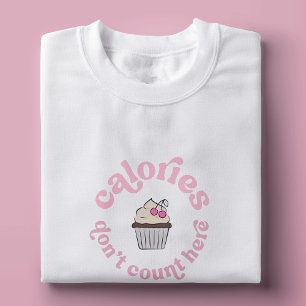 Camiseta Las calorías no cuentan aquí el pastel rosado de p
