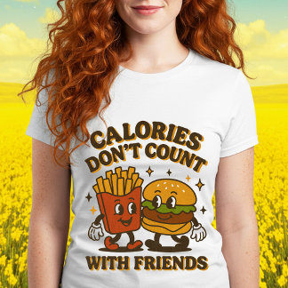 Camiseta Las calorías no cuentan con amigos