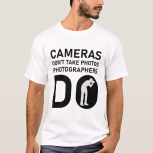 Camiseta Las cámaras no toman fotos que hacen los fotógrafo