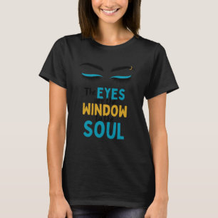 Camiseta Las cejas y las pestañas de los ojos son la ventan