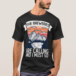 Camiseta Las Cervecerías Están Llamando Y Tengo Que Ir Más