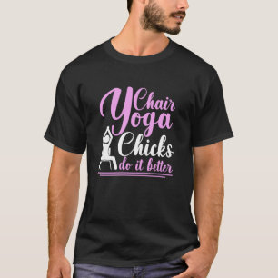 Camiseta Las Chicas del Yoga en Silla Lo Hacen Mejor