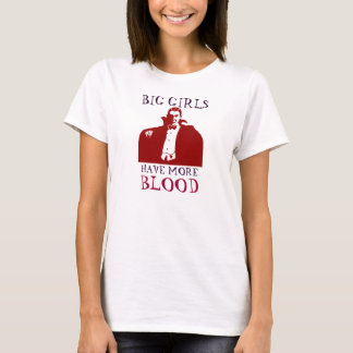 Camiseta Las chicas grandes tienen más sangre