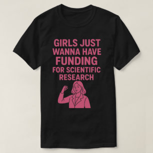 Camiseta Las chicas quieren tener financiación para la inve