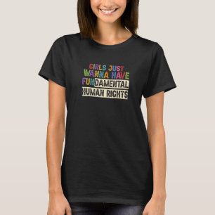 Camiseta Las chicas solo quieren divertirse Derechos Humano