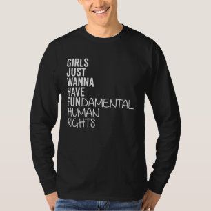 Camiseta Las chicas solo quieren divertirse Derechos Humano