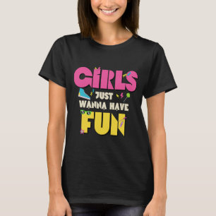 Camiseta Las chicas solo quieren divertirse nostalgia de lo