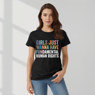 Camiseta Las Chicas Solo Quieren Tener Derechos Fundamental