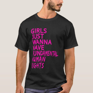 CAMISETA LAS CHICAS SOLO QUIEREN TENER DERECHOS HUMANOS FUN