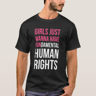 Camiseta Las chicas solo quieren tener derechos humanos fun