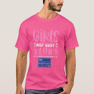 Camiseta Las chicas solo quieren una tarjeta de crédito no