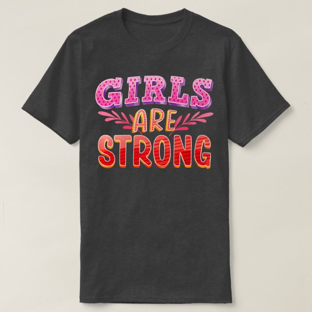 Camiseta Las chicas son mujeres con un fuerte empoderamient (Diseño del anverso)