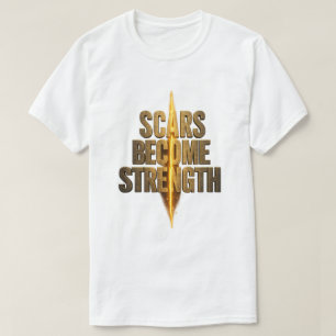 Camiseta Las cicatrices se convierten en fuerza Tipografía 