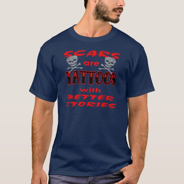 Camiseta Las cicatrices son tatuajes con mejores historias (Anverso)