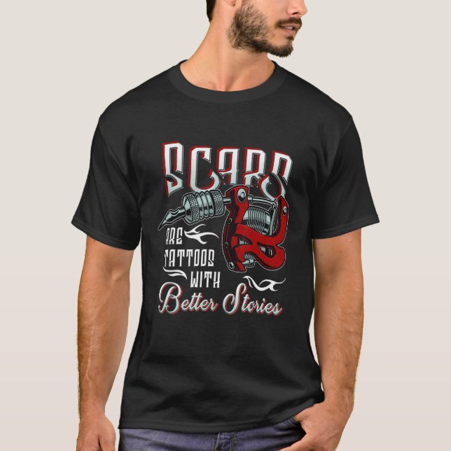 Camiseta Las cicatrices son tatuajes con mejores historias  (Anverso)